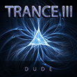 Dude 'Trance III' Artwork